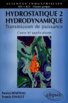 Hydrostatique 2 - hydrodynamique : Transmission de puissance - Cours et applications