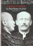 L'affaire Dreyfus : la Rpublique en pril
