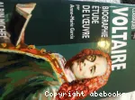 Voltaire : Biographie - Etude de l'oeuvre