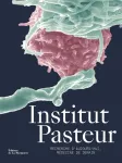 Institut Pasteur : Recherche d'aujourd'hui, Mdecine de demain