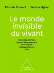 Le monde invisible du vivant