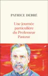 Une journe particulire du Professeur Pasteur