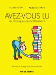 Avez vous lu les classiques de la littrature ? Tome 1