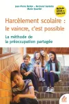 Harclement scolaire : le vaincre, c'est possible. La mthode de la proccupation partage.