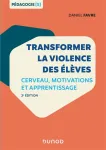 Transformer la violence des lves : cerveau, motivations et apprentissage