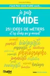 Je suis timide - 251 ides de mtiers et les autres qui y mnent