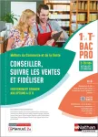 Conseiller, suivre les ventes et fidliser 1re et Term Bac Pro - Mtiers du Commerce et de la Vente - Enseignement commun aux options A et B