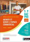 Animer et grer l'espace commercial 1re et Term Bac Pro Option A - Mtiers du commerce et de la vente