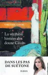 La vritable histoire des douze Csars