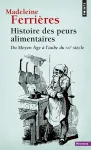 Histoire des peurs alimentaires du Moyen-Age  l'aube du XXme sicle