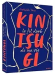 Kintsugi : le fil dor de ma vie