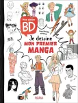 Mon atelier BD: Je dessine mon premier manga