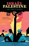 Isral, Palestine : une Terre pour deux
