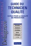 Guide du technicien qualit : outils pour la qualit en production