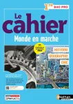 Le cahier le monde en marche 1re Bac Pro Histoire Gographie EMC - Livre du professeur