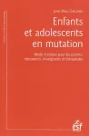 Enfants et adolescents en mutation