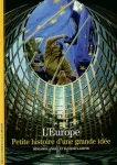 L'Europe : Petite histoire d'une grande ide