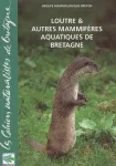 Loutre et autres mammifres aquatiques de Bretagne