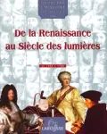De la Renaissance au sicle des lumires