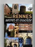 Rennes secret et insolite : les trsors cachs de la capitale bretonne