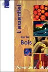 L'essentiel sur le bois
