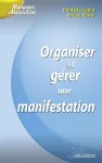 Organiser et grer une manifestation sportive, culturelle, professionnelle, festive