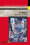 Le bruit dans tous ses clats