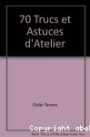 70 trucs et astuces d'atelier
