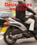 Deux roues en ville, avec ou sans permis en toute scurit