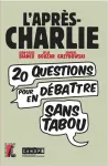 L'aprs Charlie: 20 questions pour en dbattre sans tabou