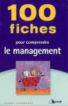 100 fiches pour comprendre le management