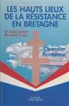 Les hauts lieux de la Rsistance en Bretagne