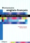 Dictionnaire anglais-franais pour l'informaticien et l'internaute