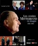 Les annes Mitterrand en images 1981-1995