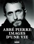 Abb Pierre : images d'une vie