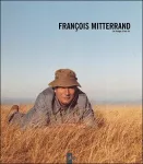 Franois Mitterrand, les images d'une vie