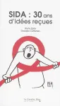 SIDA: 30 ans d'id�es re�ues