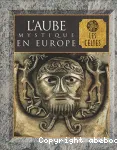 L'aube mystique en Europe : les celtes