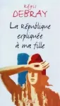 La Rpublique explique  ma fille