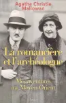 La romancire et l'archologue : Mes aventures au Moyen-Orient