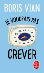 Je voudrais pas crever
