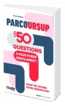 Parcoursup, les 50 questions  vous poser absolument avant de choisir votre orientation !